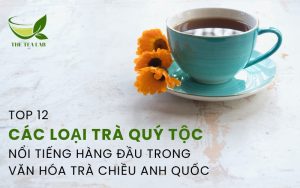 các loại trà quý tộc