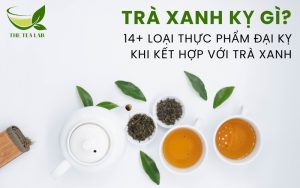 Trà xanh kỵ gì