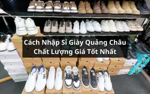 nhập sỉ giày quảng châu