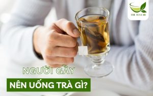 người gầy nên uống trà gì