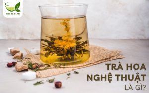 trà hoa nghệ thuật là gì