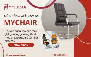 cửa hàng bán ghế gaming uy tín mychair