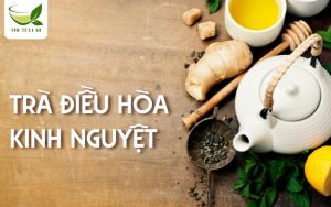 trà điều hòa kinh nguyệt