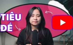 cách đặt tiêu đề YouTube thu hút người xem