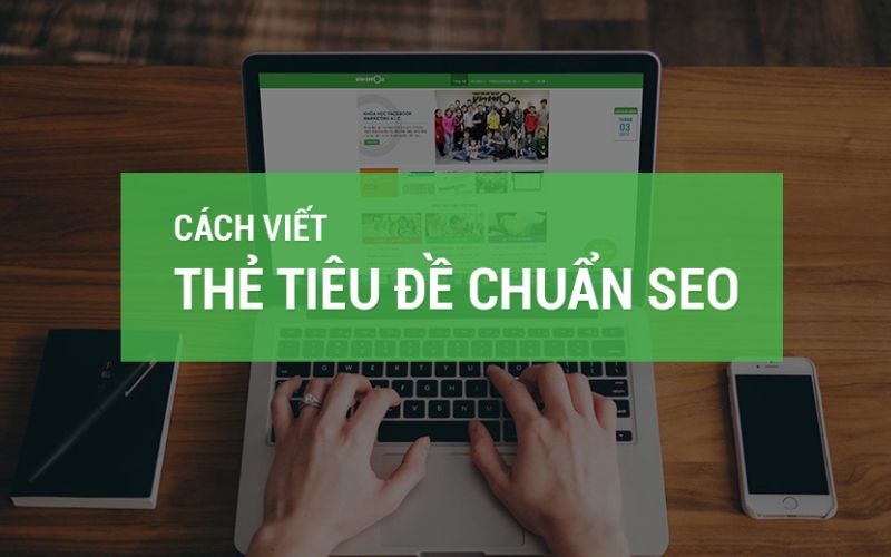 tiêu chí đặt tiêu đề YouTube chuẩn SEO