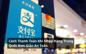 cách thanh toán khi nhập hàng trung quốc
