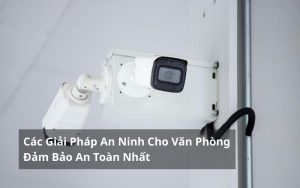 giải pháp an ninh cho văn phòng