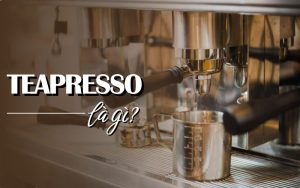 Teapresso là gì
