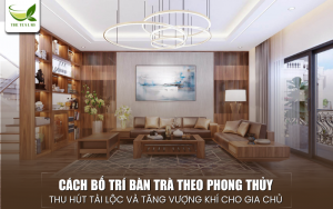 cách bố trí bàn trà theo phong thủy