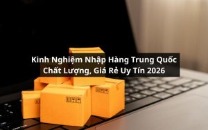 kinh nghiệm nhập hàng trung quốc
