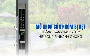 mở khóa cửa nhôm bị kẹt